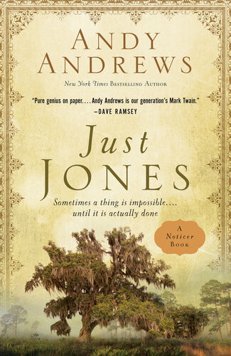 Just Jones Sometimes A Thing Is Impossible Until It Is Actually Done A Noticer Book Andy Andrews