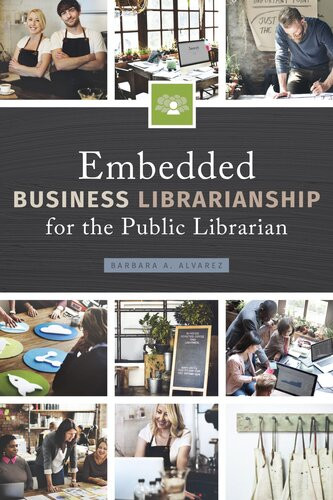Embedded Business Librarianship For The Public Librarian Barbara A Alvarez