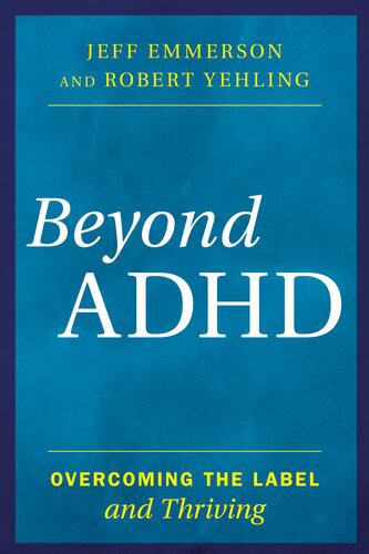 Beyond Adhd Overcoming The Label And Thriving Jeff Emmerson