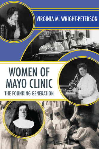 Women Of Mayo Clinic The Founding Generation Virginia Wrightpeterson