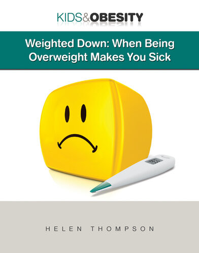 Weighted Down When Being Overweight Makes You Sick Helen Thompson