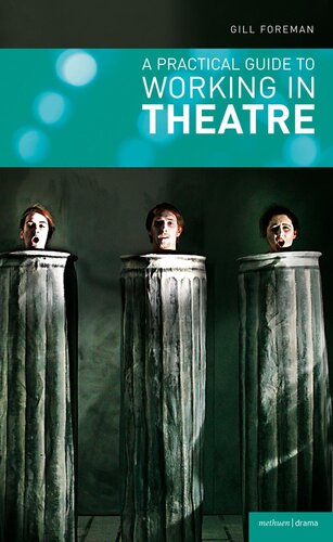 A Practical Guide To Working In Theatre Gill Foreman