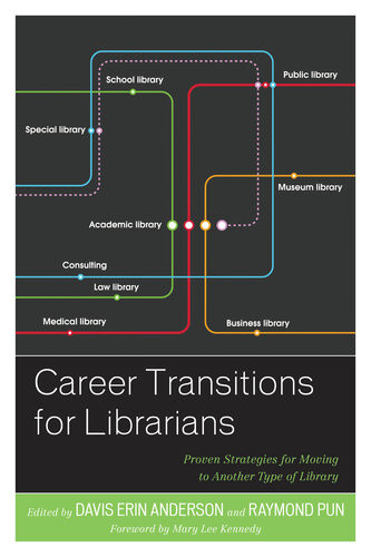Career Transitions For Librarians Proven Strategies For Moving To Another Type Of Library Davis Erin Anderson