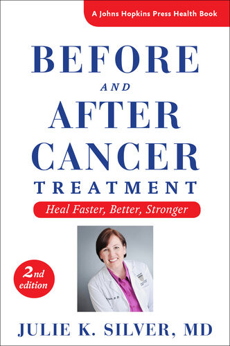 Before And After Cancer Treatment Heal Faster Better Stronger Julie K Silver
