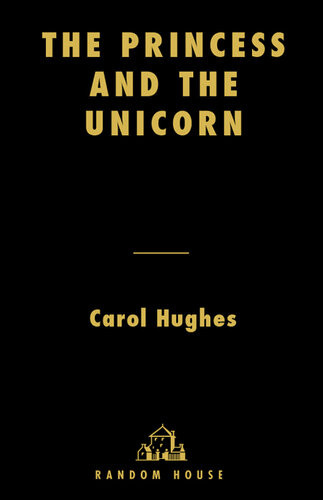 The Princess And The Unicorn Carol Hughes