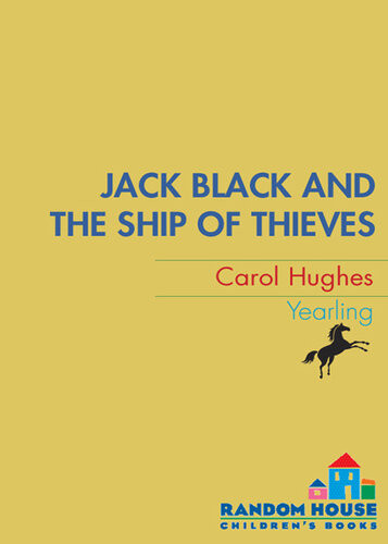 Jack Black And The Ship Of Thieves Carol Hughes