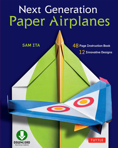 Next Generation Paper Airplanes Ebook Engineered For Extreme Performance These Paper Airplanes Are Guaranteed To Impress Origami Book With Downloadable Video Sam Ita