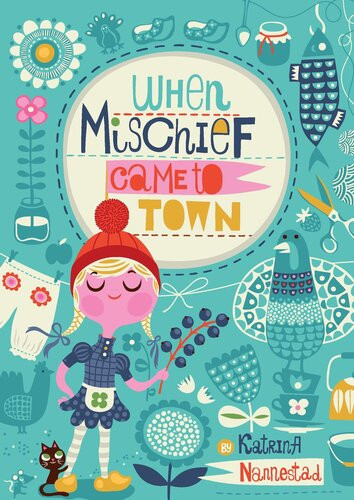 When Mischief Came To Town Katrina Nannestad