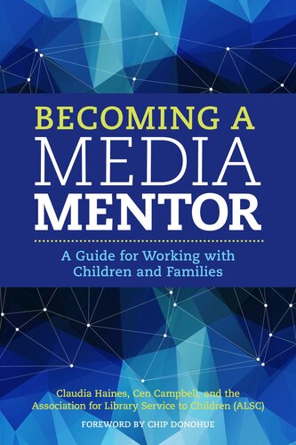 Becoming A Media Mentor A Guide For Working With Children And Families Cen Campbell