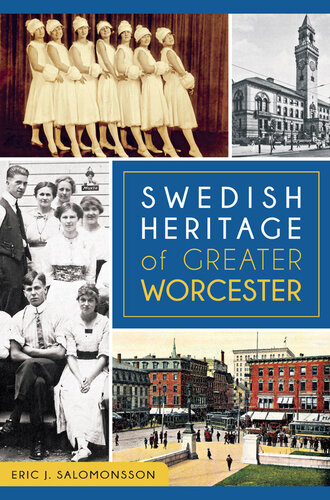 Swedish Heritage Of Greater Worcester Eric J Salomonsson