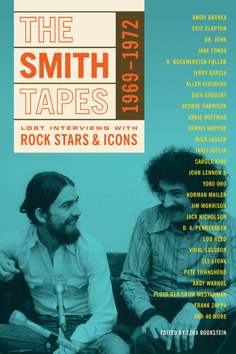 The Smith Tapes Lost Interviews With Rock Stars Icons 19691972 Ezra Bookstein