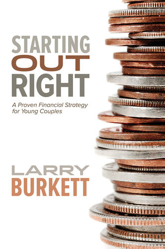 Starting Out Right A Proven Financial Strategy For Young Couples Larry Burkett