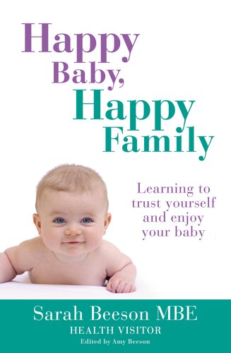 Happy Baby Happy Family Learning To Trust Yourself And Enjoy Your Baby Sarah Beeson