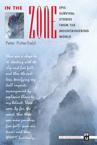 In The Zone Epic Survival Stories From The Mountaineering World Peter Potterfield