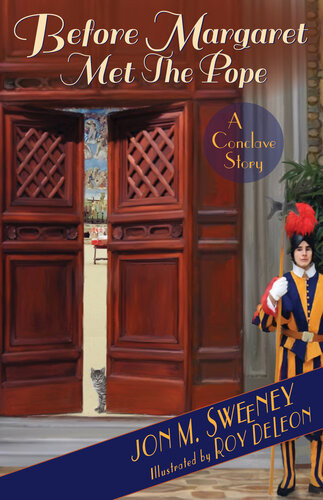 Before Margaret Met The Pope A Conclave Story Jon M Sweeney