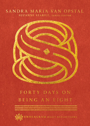 Forty Days On Being An Eight Sandra Maria Van Opstal