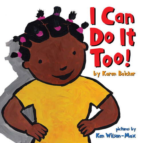 I Can Do It Too Karen Baicker