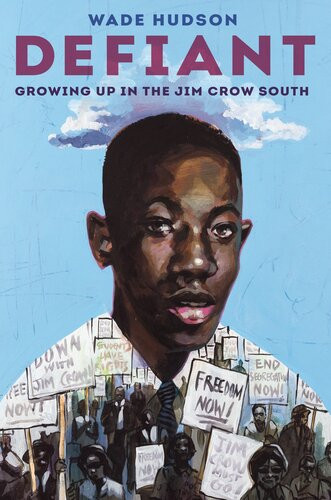 Defiant Growing Up In The Jim Crow South Wade Hudson