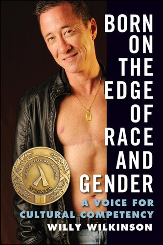 Born On The Edge Of Race And Gender A Voice For Cultural Competency Willy Wilkinson