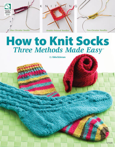How To Knit Socks Three Methods Made Easy Edie Eckman