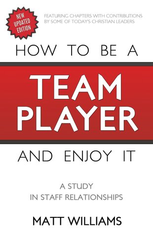 How To Be A Team Player And Enjoy It A Study In Staff Relationships Matt Williams