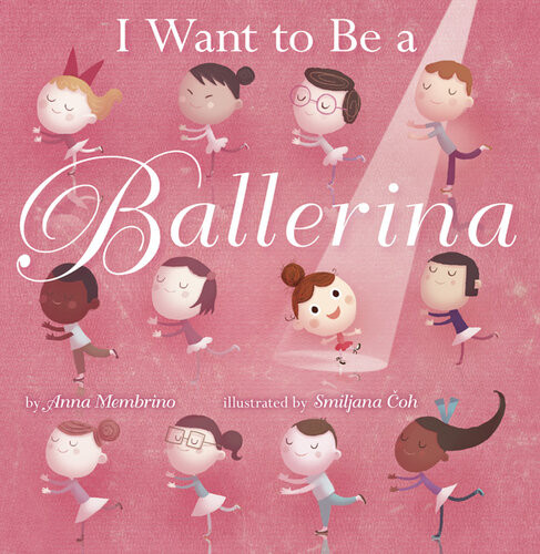 I Want To Be A Ballerina Anna Membrino