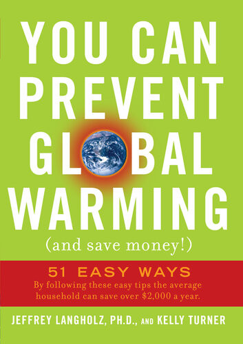 You Can Prevent Global Warming And Save Money 51 Easy Ways Jeffrey Langholz