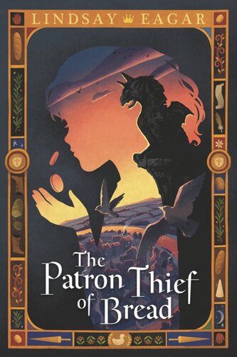 The Patron Thief Of Bread Lindsay Eagar