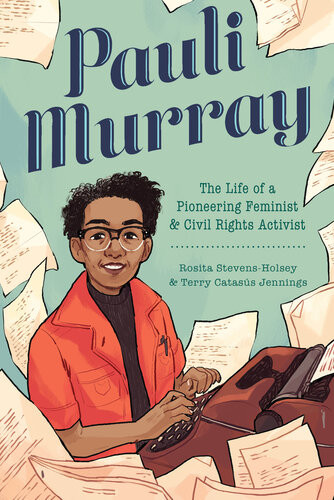 Pauli Murray The Life Of A Pioneering Feminist And Civil Rights Activist 1st Edition Terry Catass Jennings