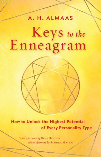 Keys To The Enneagram How To Unlock The Highest Potential Of Every Personality Type A H Almaas