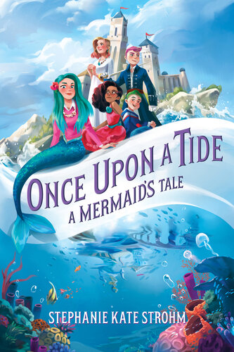Once Upon A Tide A Mermaids Tale Stephanie Kate Strohm