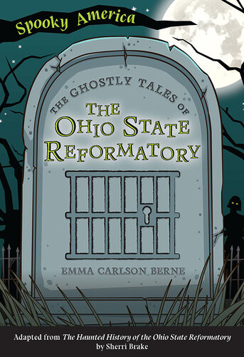 The Ghostly Tales Of The Ohio State Reformatory Emma Carlson Berne