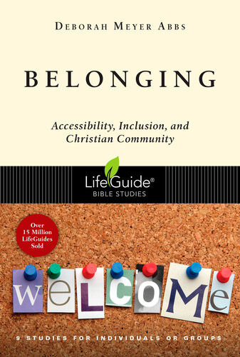 Belonging Accessibility Inclusion And Christian Community Deborah Meyer Abbs