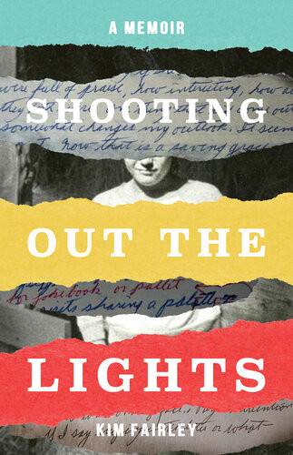 Shooting Out The Lights A Memoir Kim Fairley