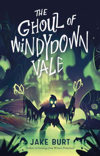 The Ghoul Of Windydown Vale Jake Burt