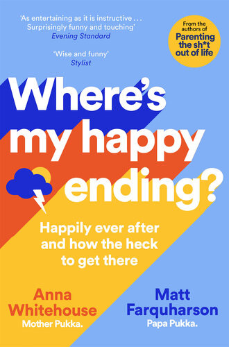 Wheres My Happy Ending Happily Ever After And How The Heck To Get There Anna Whitehouse