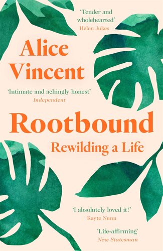 Rootbound Rewilding A Life Alice Vincent