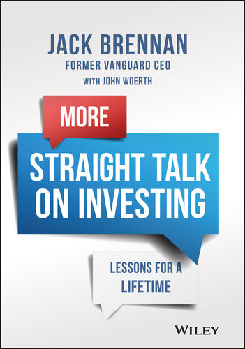 More Straight Talk On Investing Lessons For A Lifetime John J Brennan