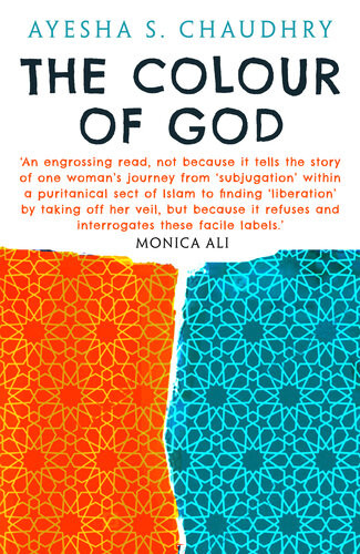 The Colour Of God A Story Of Family And Faith Ayesha S Chaudhry