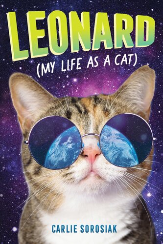 Leonard My Life As A Cat Carlie Sorosiak