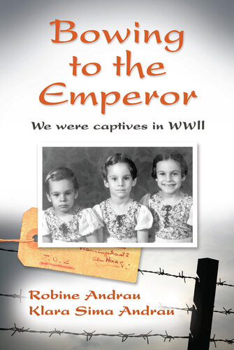 Bowing To The Emperor We Were Captives In Wwii Robine Andrau