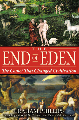 The End Of Eden The Comet That Changed Civilization Graham Phillips