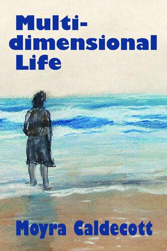 Multidimensional Life A Writer On The Inspiration Of Writing Moyra Caldecott