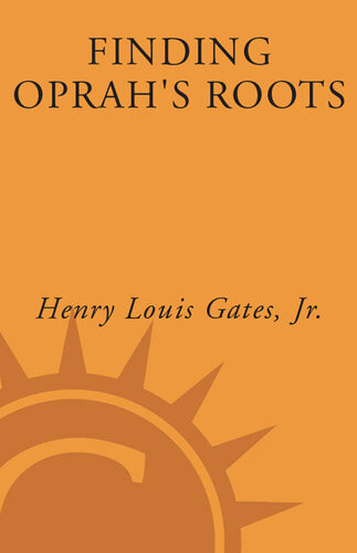 Finding Oprahs Roots Finding Yours Henry Louis Gates Jr