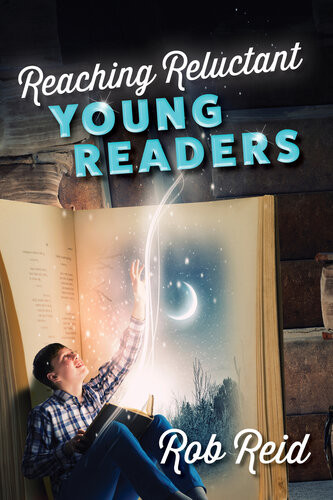 Reaching Reluctant Young Readers Rob Reid