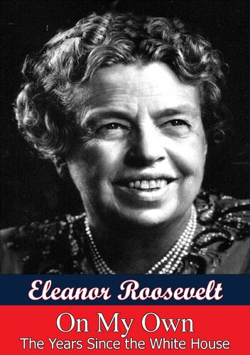 On My Own The Years Since The White House Eleanor Roosevelt