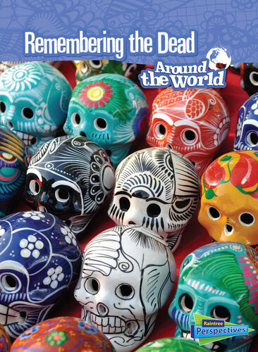 Remembering The Dead Around The World Anita Ganeri