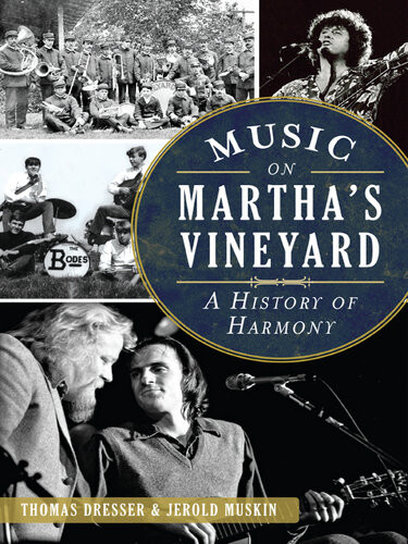 Music On Marthas Vineyard A History Of Harmony Thomas Dresser