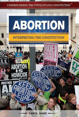 Abortion Interpreting The Constitution Carol Hand