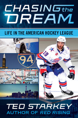 Chasing The Dream Life In The American Hockey League Ted Starkey